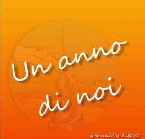 Un anno di noi - a.s. 2021-22